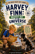 Harvey Finn: Bravest Boy in the Universe (Probably)